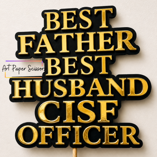 Best Father Best Husband CISF Officer Cake Topper | Customized Army/Police Theme Birthday Decoration