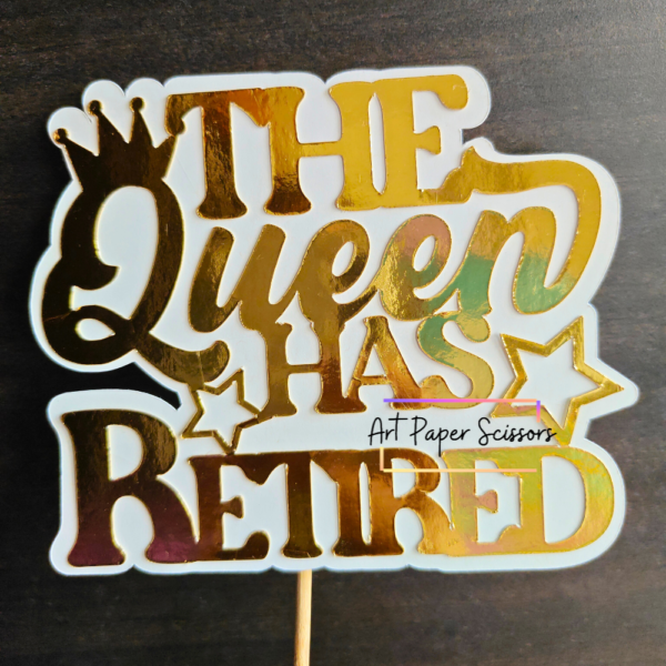 The Queen Has Retired Cake Topper | Retirement Party Cake Decoration for Women