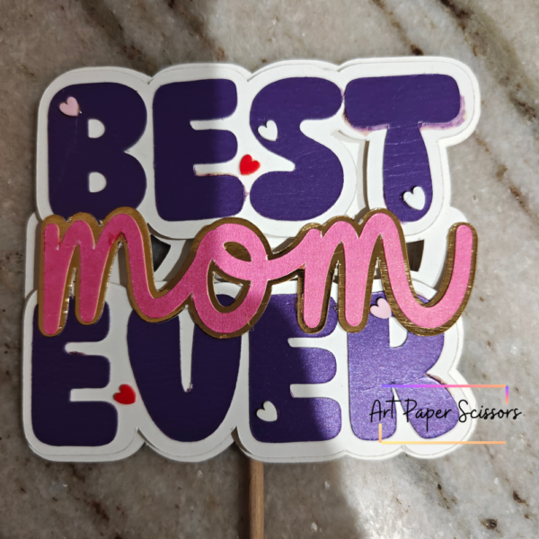 Best Mom Ever Cake Topper | Mother's Day & Mom Birthday Cake Decoration